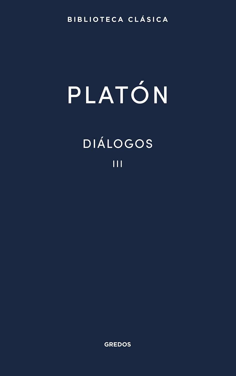 Diálogos III Platón: Fedón, Banquete y Fedro by Platón