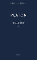 Diálogos III Platón: Fedón, Banquete y Fedro by Platón