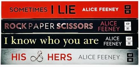 Alice Feeney Collection 4 Books Set (Rock Paper Scissors, Sometimes I Lie, His And Hers, I Know Who You Are) by Alice Feeney