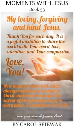 Moments With Jesus Book 53 (Moments with Jesus: a daily devotional) by Carol Spiewak