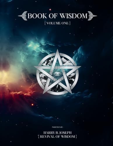 Book Of Wisdom Volime 1 by HARRY BLAINE JOSEPH