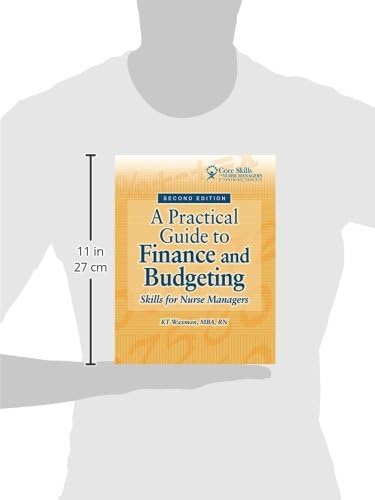 A Practical Guide to Finance and Budgeting: Skills for Nurse Managers by K. T. Waxman