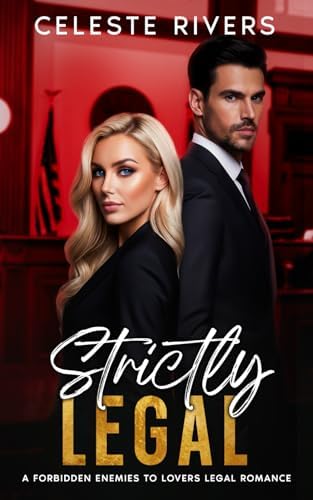 Strictly Legal: A Workplace Enemies to Lovers Romance (The Strictly Series of Contemporary Romance Novels) by Celeste Rivers