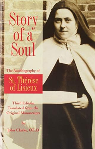 Story of a Soul: The Autobiography of St. Therese of Lisieux by John Clarke
