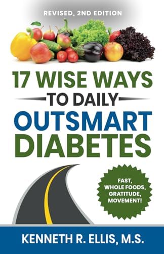 17 Wise Ways to Daily Outsmart Diabetes (Wisdom for Diabetes) by Kenneth R Ellis