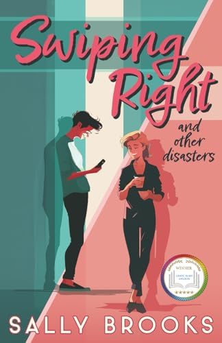 Swiping Right and Other Disasters (The Second Chance Chronicles) by Sally Brooks
