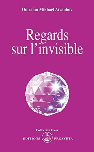 REGARDS SUR L'INVISIBLE by O. MIKHAEL AIVANHOV