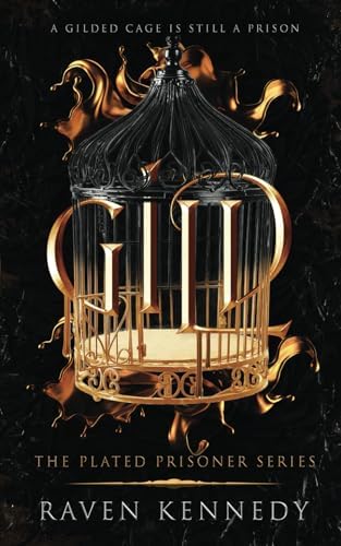 Gild (The Plated Prisoner Series) by Raven Kennedy