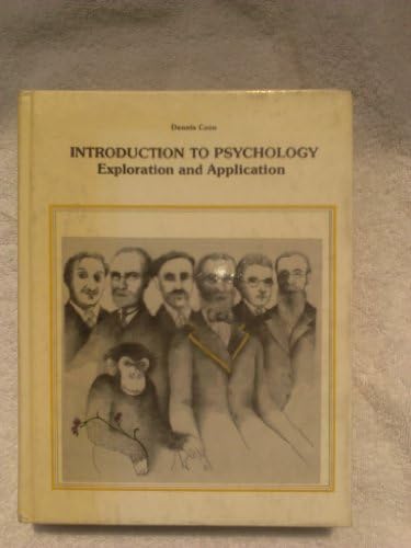 Introduction to psychology: Exploration & application by Dennis Coon