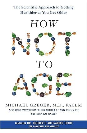 How Not to Die, The How Not to Die Cookbook, How Not to Diet, The How Not to Diet Cookbook [Hardcover], How Not to Age [Hardcover] By Michael Greger 5 Books Collection Set by Michael Greger