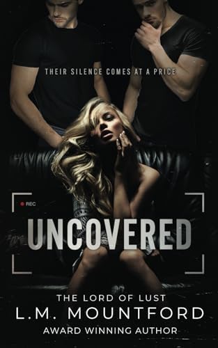 Uncovered: A Enemies to Lovers Dark Romance (Satin and Silk Seductions) by L.M. Mountford