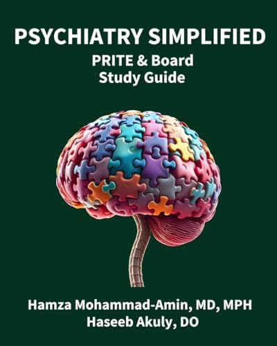Psychiatry Simplified: PRITE and Board Study Guide by Hamza Mohammad-Amin