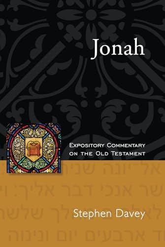 Jonah: Expository Commentary on the Old Testament (Wisdom Commentary Series) by Stephen Davey
