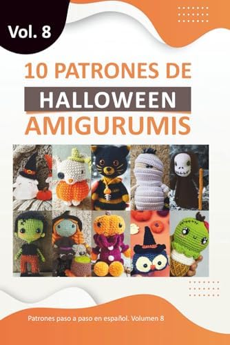 Amigurumis español: 10 Patrones de Amigurumis de Halloween Libros de amigurumis de crochet en español para Tejer Monstruos Tiernos y Divertidos ... Amigurumis en español) (Spanish Edition) by Creamox Editorial