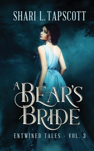 A Bear's Bride: A Retelling of East of the Sun, West of the Moon (Entwined Tales) by Shari L. Tapscott