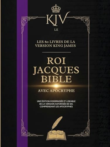 Bible Du Roi Jacques De 1611 Avec Les Apocryphes: Les 80 Livres De La Version King James (Traduit) (French Edition) by Anonymous