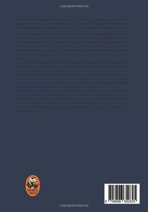 General Chemistry: Core Principles (The Modern Chemistry Principles Series) by Noble Trex