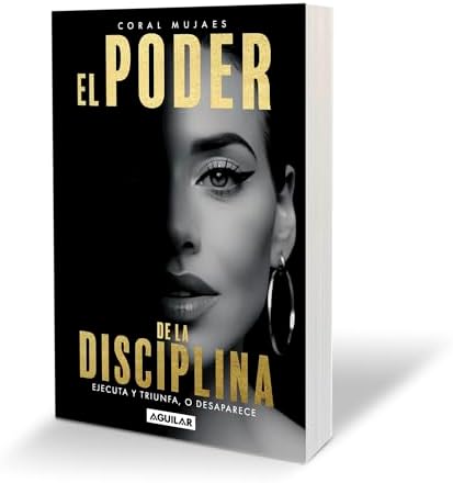 El poder de la disciplina / The Power of Discipline (Spanish Edition) by Coral Mujaes