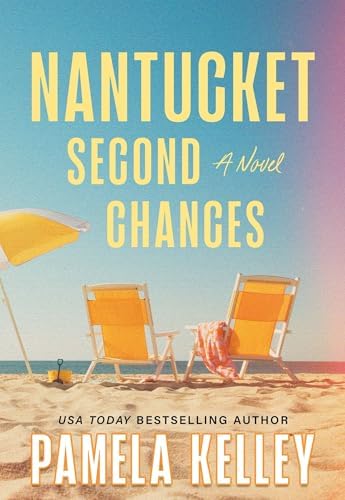 Nantucket Second Chances: A Novel by Pamela Kelley