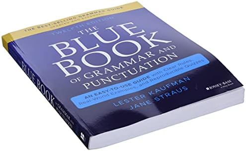 The Blue Book of Grammar and Punctuation: An Easy-to-Use Guide with Clear Rules, Real-World Examples, and Reproducible Quizzes by Lester Kaufman