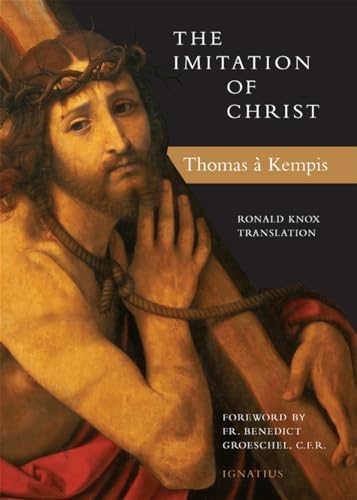 The Imitation of Christ: Translated by Ronald Knox and Michael Oakley by Thomas A' Kempis
