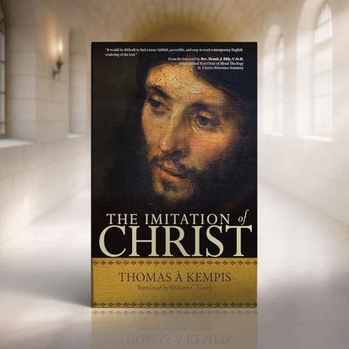 The Imitation of Christ: A Timeless Classic for Contemporary Readers by Thomas A'Kempis