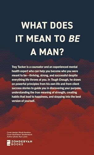 Tough Enough: Hone Your Habits, Cultivate Purpose, and Forge Genuine Strength by Trey Tucker