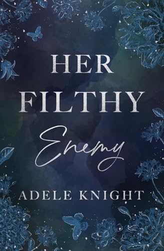 Her Filthy Enemy: Enemies to Lovers Romance (Her Sweet Seduction) by Adele Knight