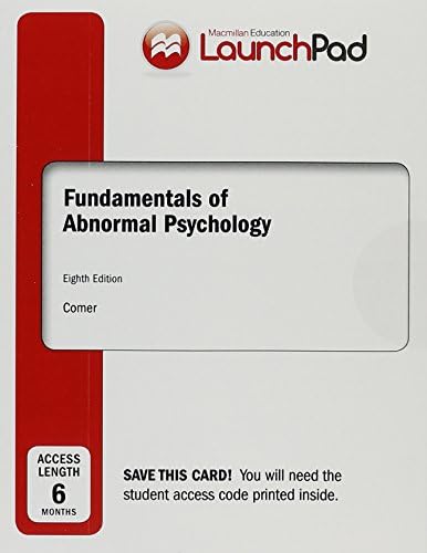 Loose-Leaf Version for Fundamentals of Abnormal Psychology 8e & Launchpad for Fundamentals of Abnormal Psychology 8e (6 Month Access) by Ronald J. Comer