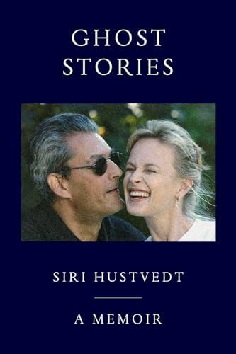 Ghost Stories: A Memoir by Siri Hustvedt