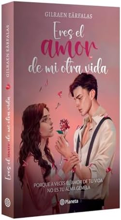 Eres el amor de mi otra vida (Novela) / You're the Love of My Other Life (A Novel) (Spanish Edition) by Gilraen Eärfalas