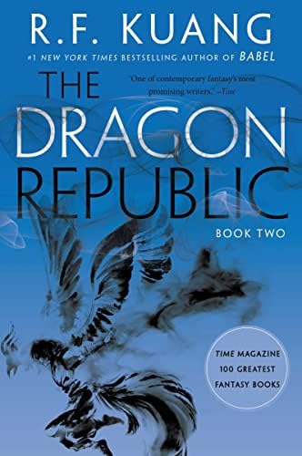 The Dragon Republic: An Epic Fantasy of War, Magic, and Mythology in a High-Conflict World from Bestselling Author R. F. Kuang (The Poppy War, 2) by R. F. Kuang