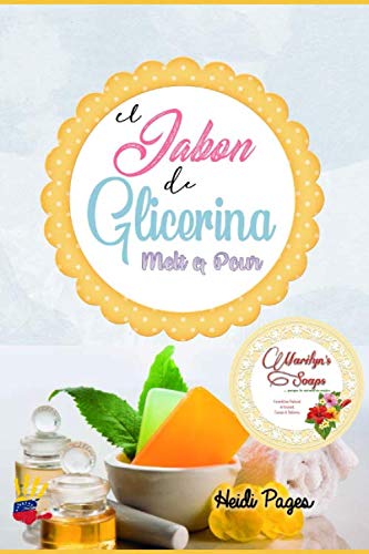El Jabon de Glicerina:: Melt and Pour (Spanish Edition) by Heidi Pages