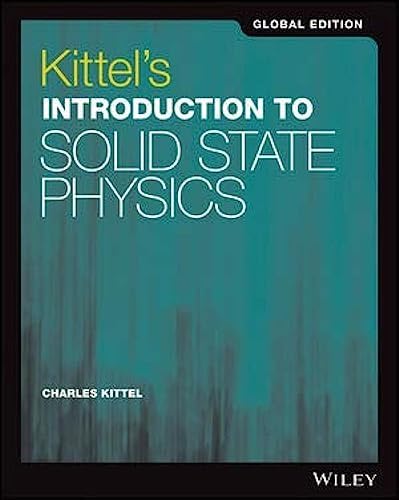 Kittel's Introduction to Solid State Physics, Global Edition by Charles Kittel