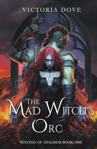 The Mad Witch's Orc (The Witches of Shalimar) by Victoria Dove