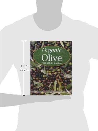 Organic Olive Production Manual by Paul Vossen
