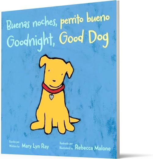 Goodnight, Good Dog/Buenas noches, perrito bueno: Bilingual English-Spanish (Spanish Edition) by Mary Lyn Ray