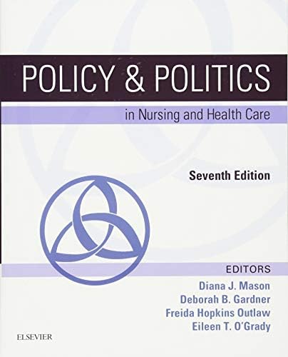 Policy & Politics in Nursing and Health Care by Diana J. Mason PhD RN FAAN