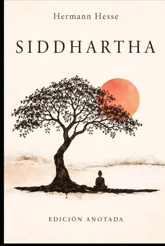 Siddhartha: Edición Anotada (Spanish Edition) by Hermann Hesse