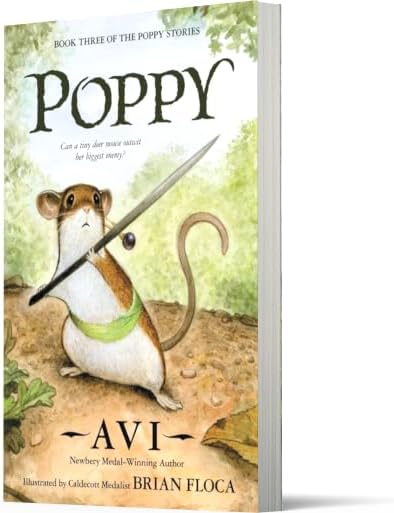 Poppy: The Classic Brave Mouse Story About Courage, Survival, and Standing Up to Danger by Avi