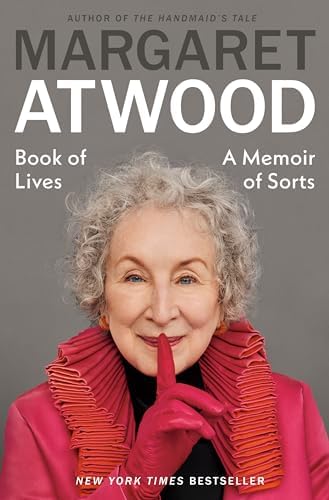 Book of Lives: A Memoir of Sorts by Margaret Atwood