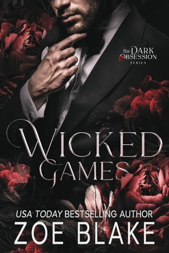 Wicked Games: A Dark Enemies to Lovers Romance (Dark Obsession) by Zoe Blake