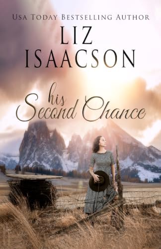 His Second Chance: A Hammond Family Farm Novel (Ivory Peaks Romance) by Liz Isaacson