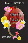Flower of the Underworld: A Hades and Persephone Retelling by Hazel B West