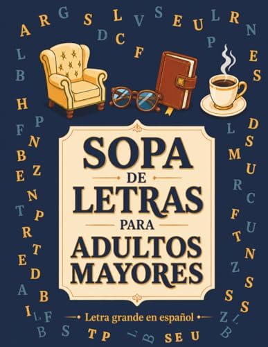 Sopa de letras para adultos mayores: Letra Grande en Español (Spanish Edition) by Elena Avendaño