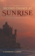 Second Chance at Sunrise by Catherine Coffey