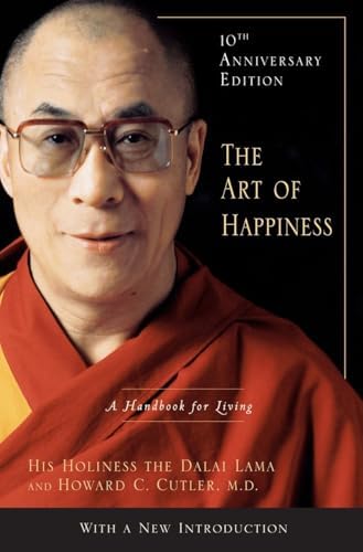 The Art of Happiness, 10th Anniversary Edition: A Handbook for Living by Dalai Lama