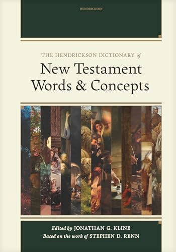 The Hendrickson Dictionary of New Testament Words and Concepts by Jonathan G. Kline