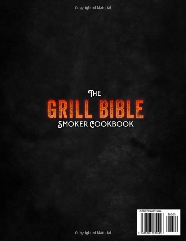 The Grill Bible • Smoker Cookbook: 1200 Days of Tender & Juicy Bbq Recipes to Surprise Your Guests | Discover the Ultimate Texas Brisket Secrets and Become an Award-Winning Pitmaster by Pitmaster Academy