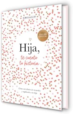 Hija, te cuento tu historia / Daughter, Let Me Tell You Your Story (Spanish Edition) by Elma van Vliet